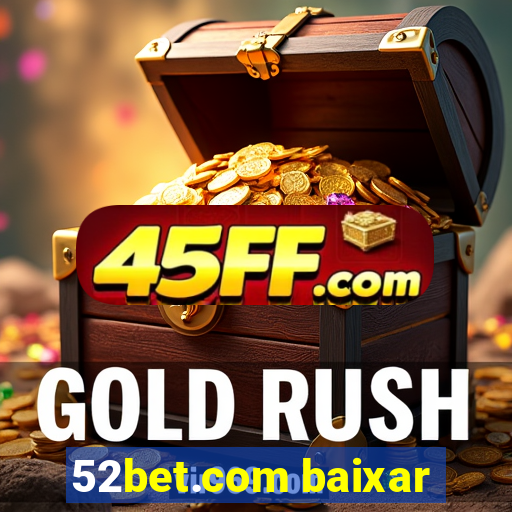 52bet.com baixar